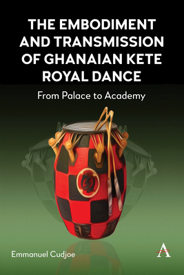 The Embodiment and Transmission of Ghanaian Ket... 1839991828 Book Cover