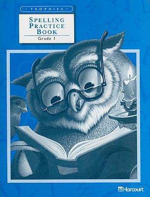 Trophies: Spelling Practice Book Grade 1 0153234989 Book Cover