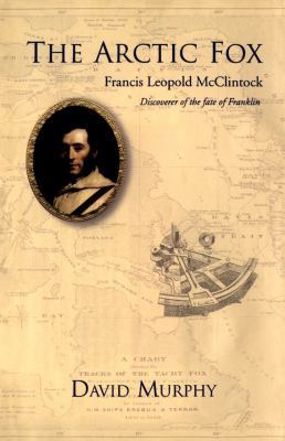 The Arctic Fox: Francis Leopold-McClintock, Dis... 1770701796 Book Cover