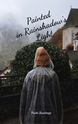 Painted in Rainshadow's Light B0DQWFCMS3 Book Cover