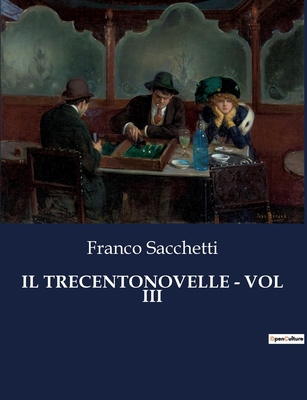 Il Trecentonovelle - Vol III: Intrighi e passio... [Italian] B0CNZPMTWD Book Cover