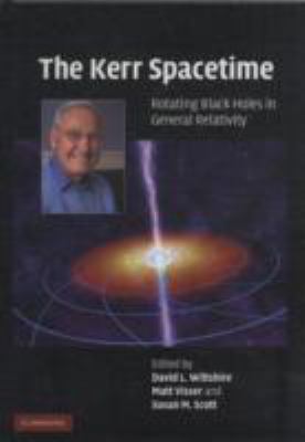 The Kerr Spacetime: Rotating Black Holes in Gen... 0521885124 Book Cover