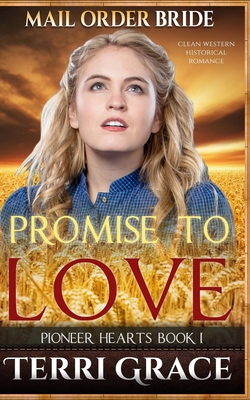 Mail Order Bride: Promise to Love: Clean Wester... 153497265X Book Cover