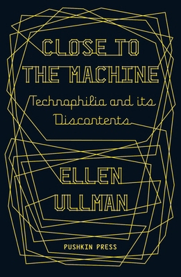 Close to the Machine: Technophilia and Its Disc... 1908968133 Book Cover