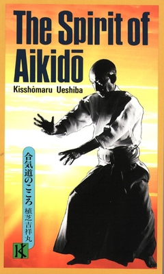 The Spirit of Aikido 1568364830 Book Cover