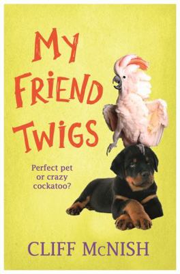 My Friend, Twigs 1842559958 Book Cover
