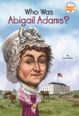 Who Was Abigail Adams? B0GMYTW2PG Book Cover