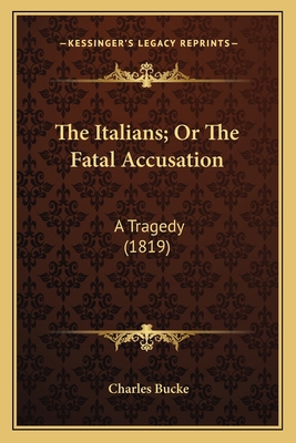 The Italians; Or The Fatal Accusation: A Traged... 1163887218 Book Cover
