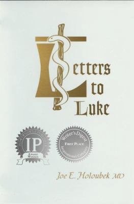 Letters to Luke: From His Fellow Physician, Jos... 0975376624 Book Cover