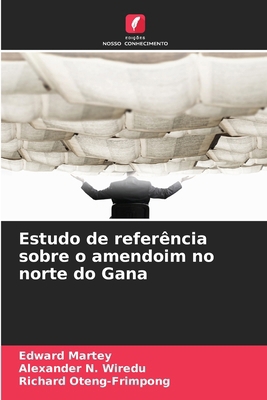 Estudo de referência sobre o amendoim no norte ... [Portuguese] 6209151574 Book Cover