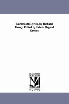 Dartmouth Lyrics, by Richard Hovey, Edited by E... 1425506720 Book Cover