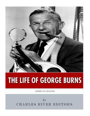 American Legends: The Life of George Burns 1986389944 Book Cover