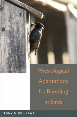 Physiological Adaptations for Breeding in Birds 0691139822 Book Cover