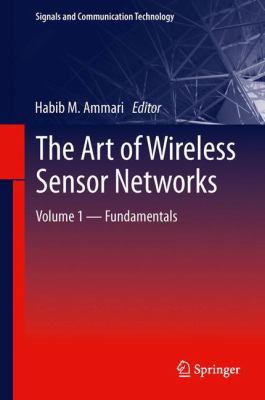 The Art of Wireless Sensor Networks: Volume 1: ... 3642400086 Book Cover