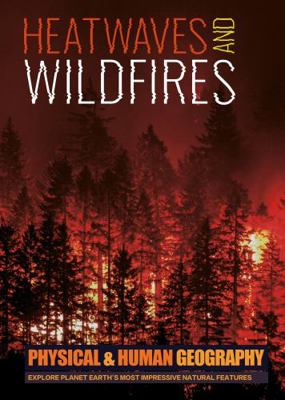 Heatwaves and Wildfires (Transforming Earth's G... 178637501X Book Cover