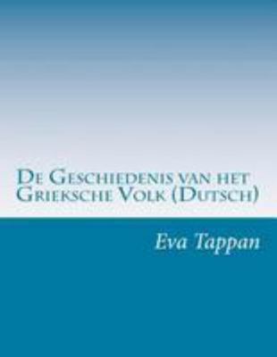 De Geschiedenis van het Grieksche Volk (Dutsch) [Dutch] 1499327161 Book Cover