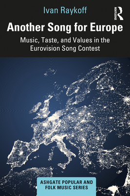 Another Song for Europe: Music, Taste, and Valu... 0367242788 Book Cover