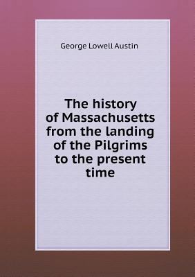 The history of Massachusetts from the landing o... 5518817886 Book Cover