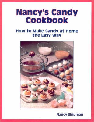 Nancy's Candy Cookbook: How to Make Candy at Ho... 1877810649 Book Cover