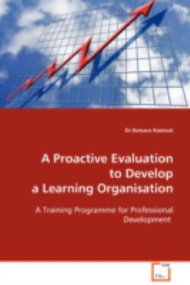 A Proactive Evaluation to Develop a Learning Or... 3639104919 Book Cover