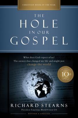 The Hole in Our Gospel 10th Anniversary Edition... 0785228675 Book Cover