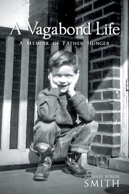 A Vagabond Life: A Memoir of Father Hunger B0CP38KRM1 Book Cover