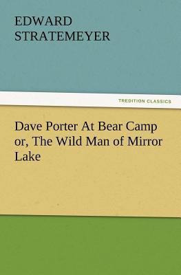 Dave Porter At Bear Camp or, The Wild Man of Mi... 3847221442 Book Cover