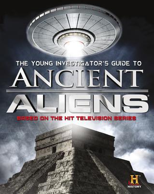 The Young Investigator's Guide to Ancient Aliens 1626720649 Book Cover