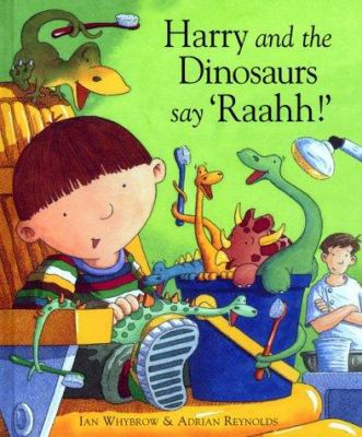 Harry and the Dinosaurs Say Raahh! 1862333904 Book Cover