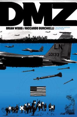 DMZ: The Deluxe Edition, Book Four 140125411X Book Cover