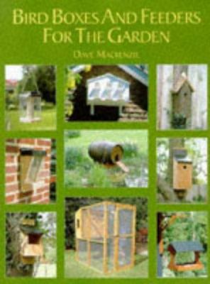 Bird Boxes and Feeders for the Garden 1861080654 Book Cover