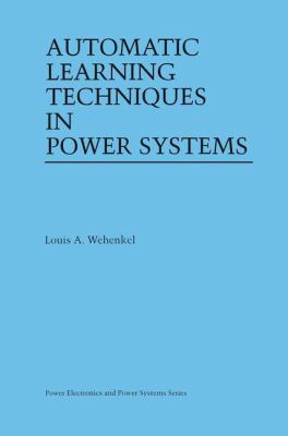 Automatic Learning Techniques in Power Systems 1461374898 Book Cover
