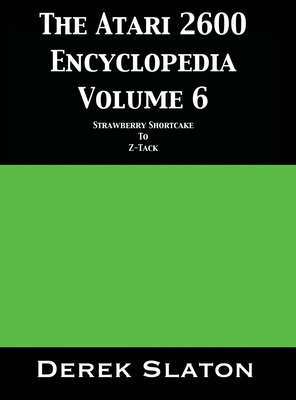 The Atari 2600 Encyclopedia Volume 6 1945294299 Book Cover