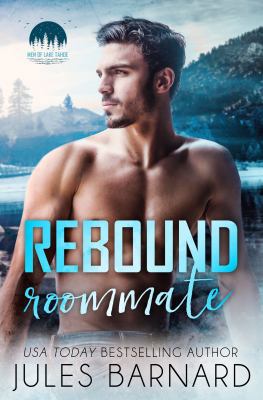 Rebound Roommate (Men of Lake Tahoe) 0991560442 Book Cover