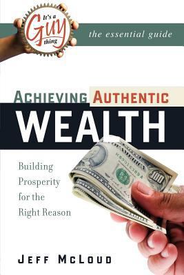 It's a Guy Thing: Achieving Authentic Wealth, B... 0977648478 Book Cover