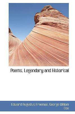 Poems, Legendary and Historical 1103029738 Book Cover