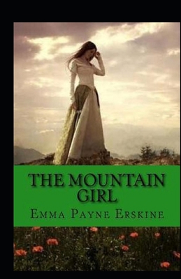 Paperback The Mountain Girl Illustrated Book