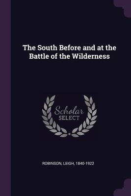 The South Before and at the Battle of the Wilde... 1378026713 Book Cover