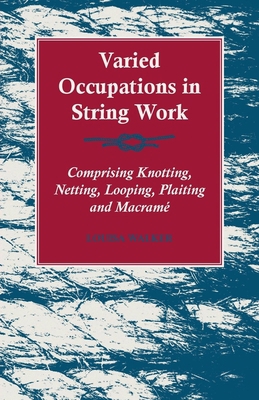 Varied Occupations in String Work - Comprising ... 144746446X Book Cover