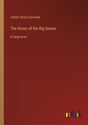 The Honor of the Big Snows: in large print 3368346903 Book Cover