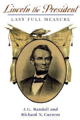 Lincoln the President: Last Full Measure 0252068726 Book Cover