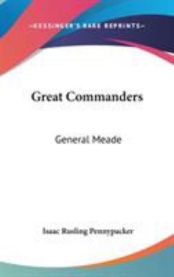 Great Commanders: General Meade 0548219494 Book Cover