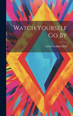 Watch Yourself Go By 1020817739 Book Cover