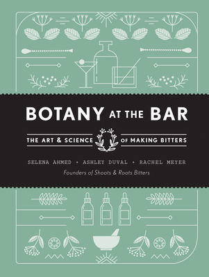 Botany at the Bar: The Art and Science of Makin... 1611804981 Book Cover