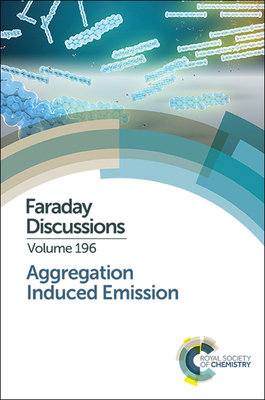 Aggregation Induced Emission: Faraday Discussio... 1782627278 Book Cover