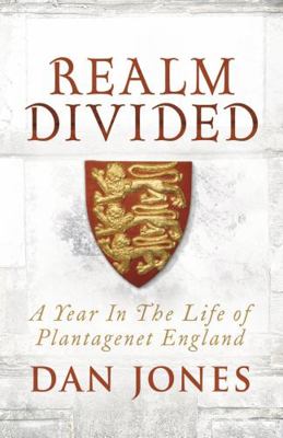 Realm Divided: A Year in the Life of Plantagene... 1781858829 Book Cover