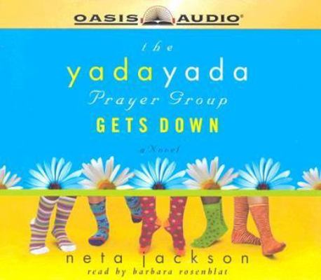 The Yada Yada Prayer Group Gets Down 1589267125 Book Cover