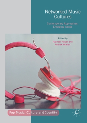Networked Music Cultures: Contemporary Approach... 1349844861 Book Cover
