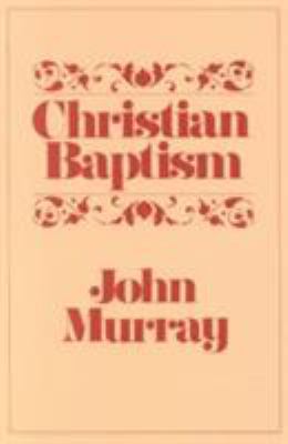 Christian Baptism 0875523439 Book Cover