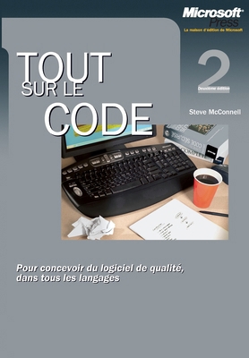 Tout sur le code - Pour concevoir du logiciel d... [French] 2100487531 Book Cover